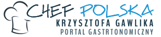 Chef Polska – Portal Gastronomiczny Krzysztofa Gawlika
